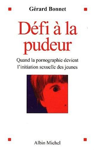 Défi à la pudeur : quand la pornographie devient l'initiation sexuelle des jeunes