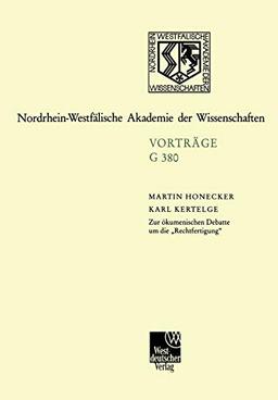 Zur ökumenischen Debatte um die "Rechtfertigung": 425. Sitzung am 19. Januar 2000 in Düsseldorf (Rheinisch-Westfälische Akademie der Wissenschaften) ... Akademie der Wissenschaften, 380, Band 380)