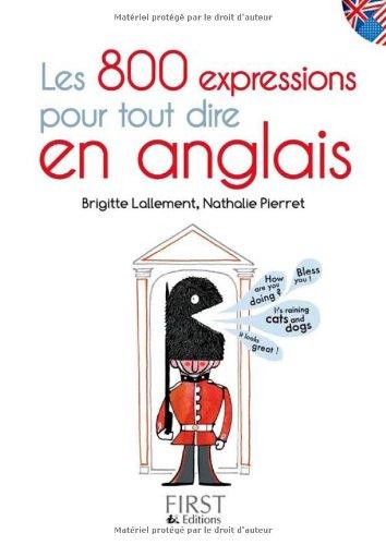 Les 800 expressions pour tout dire en anglais