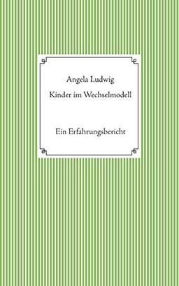 Kinder im Wechselmodell: Ein Erfahrungsbericht