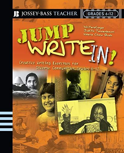 Jump Write In!: Creative Writing Exercises for Diverse Classrooms, Grades 6-12: Creative Writing Exercises for Diverse Communities, Grades 6-12 (Jossey-Bass Teacher)