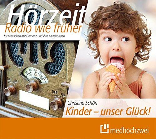 Kinder - unser Glück! (Hörzeit - Radio wie früher)