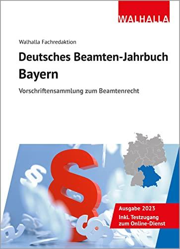 Deutsches Beamten-Jahrbuch Bayern 2023: Vorschriftensammlung zum Beamtenrecht