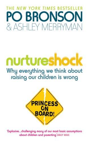 Nurtureshock: Why Everything We Thought About Children is Wrong