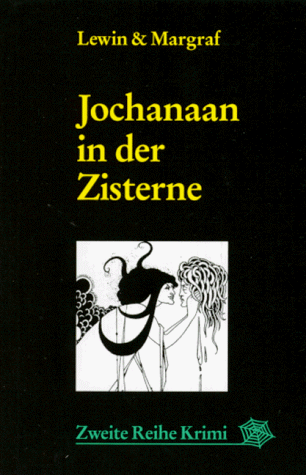 Jochanaan in der Zisterne.