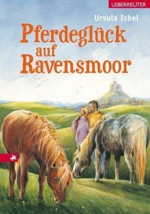 Pferdeglück auf Ravensmoor: Pferdeabenteuer auf Burg Ravensmoor Bd. 4