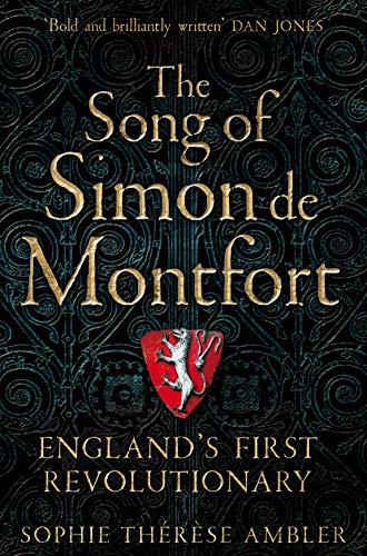 The Song of Simon de Montfort: England's First Revolutionary