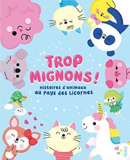 Au pays des licornes : histoires d'animaux trop mignons !