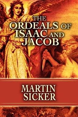 The Ordeals of Isaac and Jacob