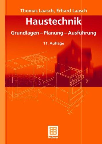 Haustechnik: Grundlagen - Planung - Ausführung