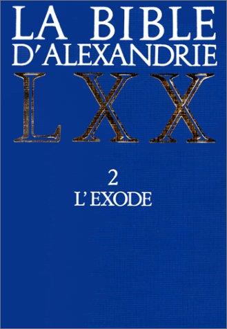 La Bible d'Alexandrie. Vol. 2. L'Exode