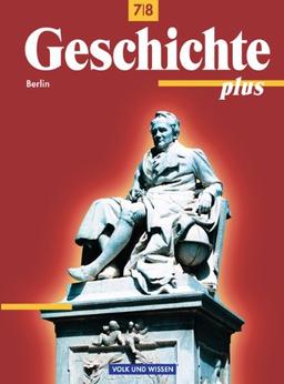 Geschichte plus - Berlin: 7./8. Schuljahr - Schülerbuch