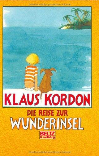 Die Reise zur Wunderinsel (Beltz & Gelberg - Kinderbibliothek)