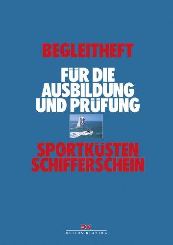 Begleitheft für die Ausbildung und Prüfung Sportküstenschifferschein