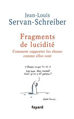 Fragments de lucidité : comment supporter les choses comme elles sont