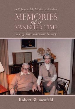 Memories of a Vanished Time: A Tribute to My Mother and Father