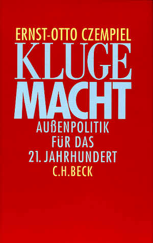 Kluge Macht: Außenpolitik für das 21. Jahrhundert