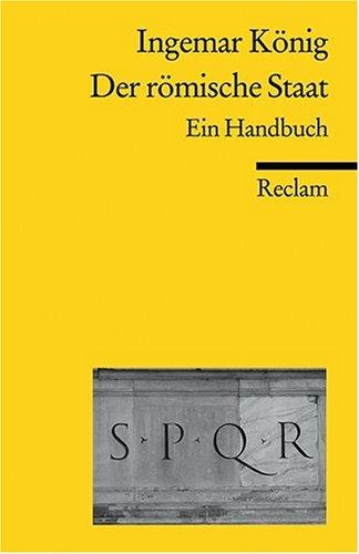 Der römische Staat: Ein Handbuch