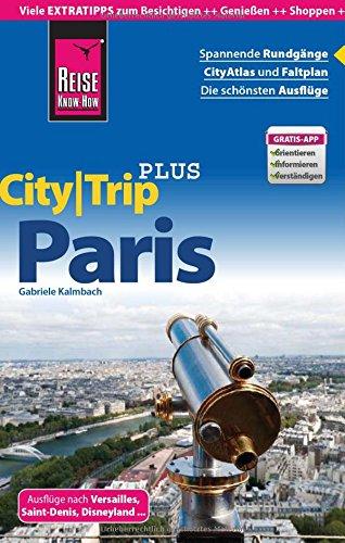 Reise Know-How CityTrip PLUS Paris: Reiseführer mit Faltplan