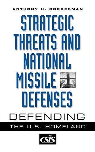 Strategic Threats and National Missile Defenses: Defending the U.S. Homeland (Praeger Security International)