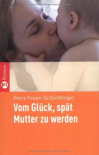 Vom Glück, spät Mutter zu werden