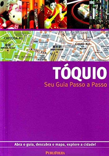 Toquio. Abra O Guia, Descubra O Mapa, Explore A Cidade! (Em Portuguese do Brasil)