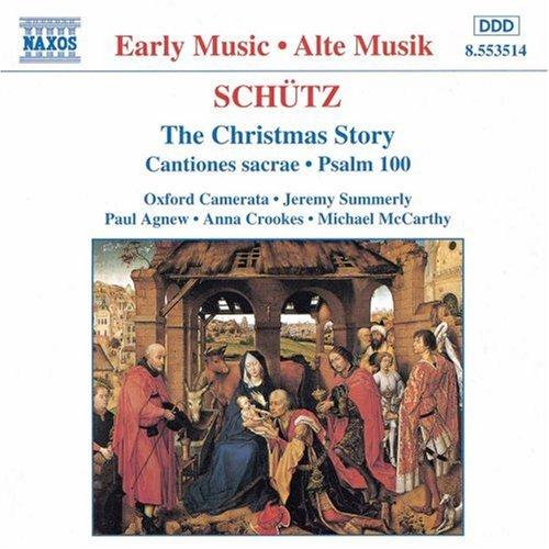 Schütz - The Christmas Story · Cantiones sacrae · Psalm 100 / Agnew · Crookes · McCarthy · Oxford Camerata · Summerly