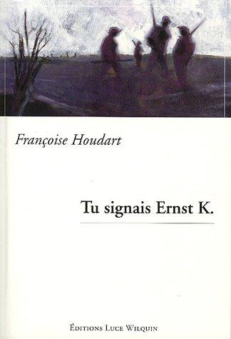 Tu signais Ernst K.