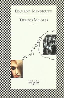 Tiempos mejores (Fabula (tusquets))