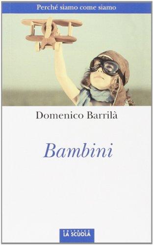 Bambini. Perché siamo come siamo