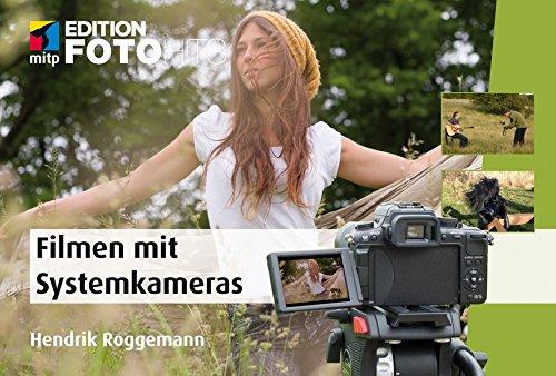 Filmen mit Systemkameras (Edition FotoHits)