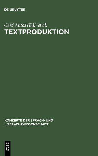 Textproduktion: Ein interdisziplinärer Forschungsüberblick (Konzepte Der Sprach- Und Literaturwissenschaft)