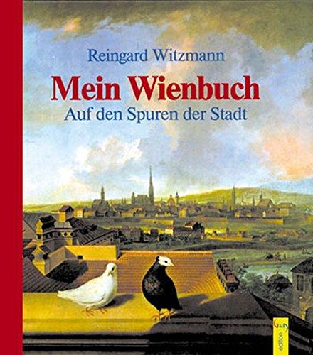 Mein Wienbuch. Auf den Spuren der Stadt