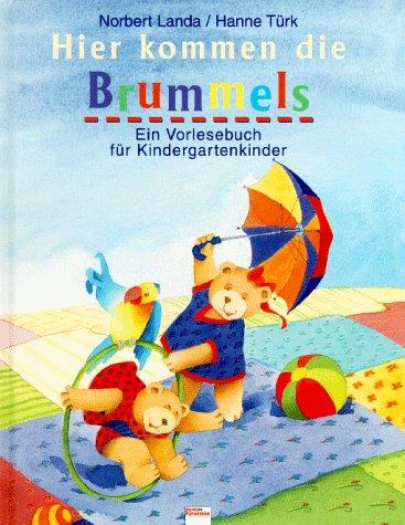 Hier kommen die Brummels. Ein Vorlesebuch für Kindergartenkinder