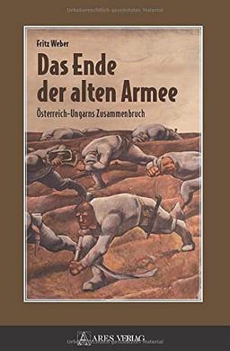 Das Ende der alten Armee: Österreich-Ungarns Zusammenbruch