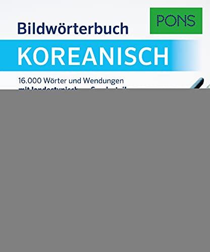 PONS Bildwörtebuch Koreanisch: 16.000 koreanische Wörter und Wendungen mit landestypischem Sonderteil: 16.000 Wörter und Wendungen mit landestypischem Sonderteil (PONS Bildwörterbuch)