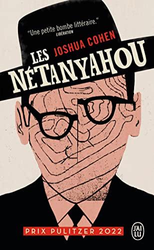 Les Nétanyahou ou Le récit d'un épisode somme toute mineur, voire carrément négligeable, dans l'histoire d'une famille très célèbre