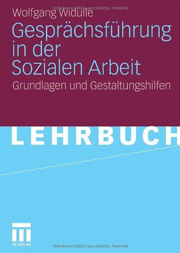 Gesprächsführung In Der Sozialen Arbeit: Grundlagen und Gestaltungshilfen (German Edition)