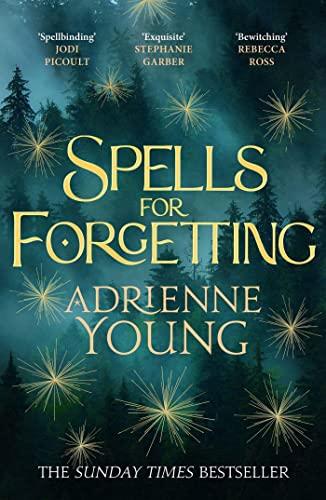 Spells for Forgetting: the spellbinding magical mystery full of dark secrets and first love