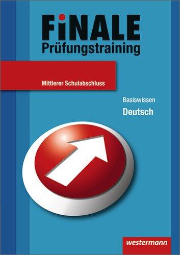 Finale - Prüfungstraining Hauptschulabschluss Nordrhein-Westfalen: Finale - Prüfungstraining Mittlerer Schulabschluss: Basiswissen Deutsch: Ausgabe 2011