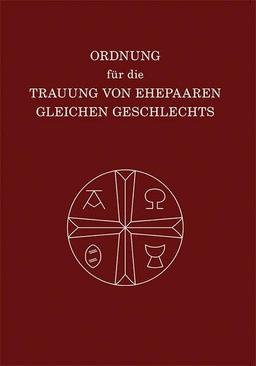 Ordnung für die Trauung von Ehepaaren gleichen Geschlechts: Ergänzung zur Trauungsagende der UEK von 2006