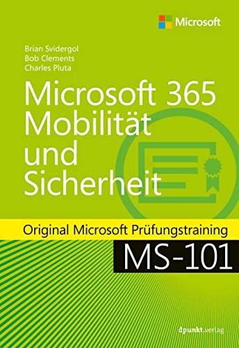 Microsoft 365 Mobilität und Sicherheit: Original Microsoft Prüfungstraining MS-101