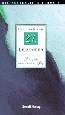 Die Persönliche Chronik, in 366 Bdn., 27. Dezember