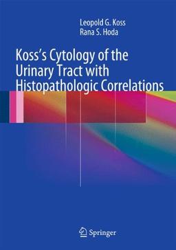 Koss's Cytology of the Urinary Tract with Histopathologic Correlations