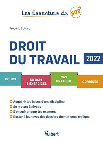 Droit du travail : cours, 50 QCM, 15 exercices, cas pratique, corrigés : 2022