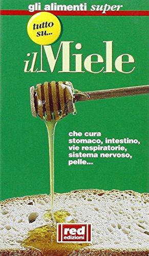 Tutto su... il miele (Elementi della salute)