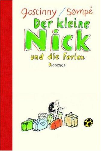 Der kleine Nick und die Ferien: Siebzehn prima Geschichten vom kleinen Nick und seinen Freunden