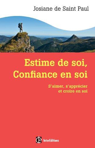 Estime de soi, confiance en soi : s'aimer, s'apprécier et croire en soi