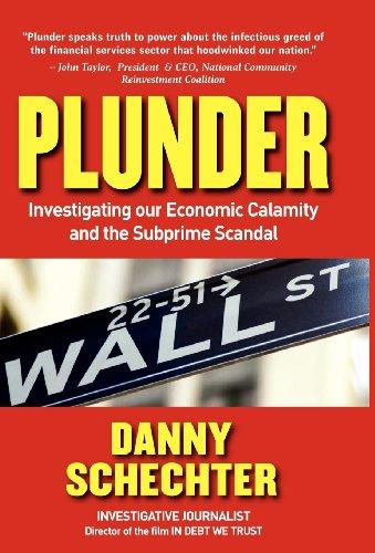 Plunder: Investigating Our Economic Calamity and the Subprime Scandal