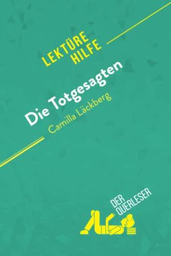 Die Totgesagten von Camilla Läckberg (Lektürehilfe) : Detaillierte Zusammenfassung, Personenanalyse und Interpretation